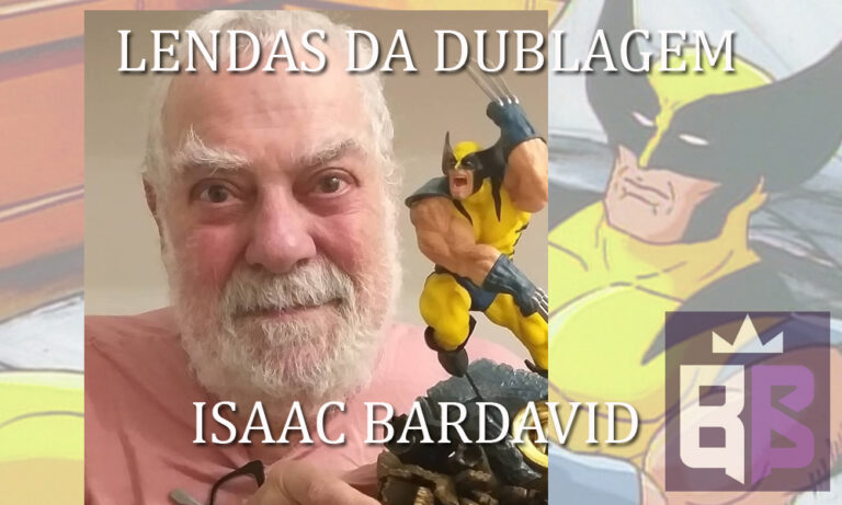 LENDAS DA DUBLAGEM BRASILEIRA: Isaac Bardavid